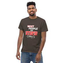 "Most People Are Stupid" Men's classic tee
