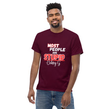"Most People Are Stupid" Men's classic tee