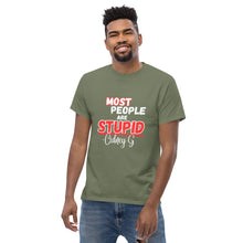"Most People Are Stupid" Men's classic tee