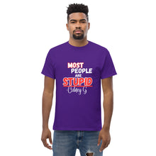 "Most People Are Stupid" Men's classic tee