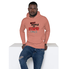 "Most People Are Stupid" Unisex Hoodie