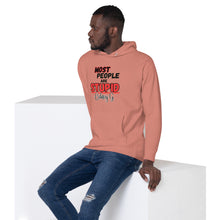 "Most People Are Stupid" Unisex Hoodie