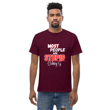 "Most People Are Stupid" Men's classic tee