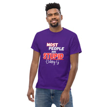 "Most People Are Stupid" Men's classic tee