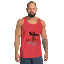 "Most People Are Stupid" Men's Tank Top