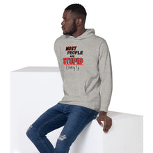"Most People Are Stupid" Unisex Hoodie