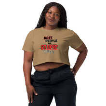 "Most People Are Stupid" Women’s crop top