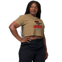 "Most People Are Stupid" Women’s crop top