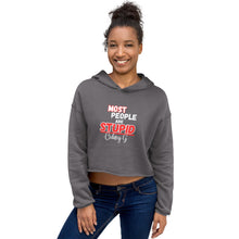 "Most People Are Stupid" Crop Hoodie
