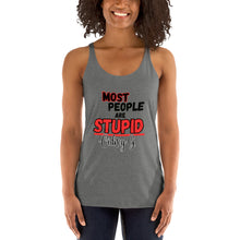 "Most People Are Stupid" Women's Racerback Tank