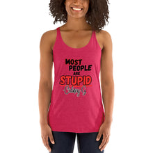 "Most People Are Stupid" Women's Racerback Tank