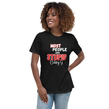 "Most People Are Stupid" Women's Relaxed T-Shirt