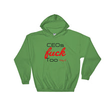 CEO's Fuck Too Hooded Sweatshirt