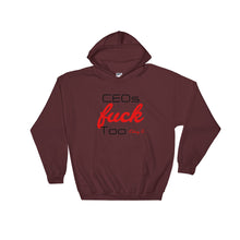 CEO's Fuck Too Hooded Sweatshirt